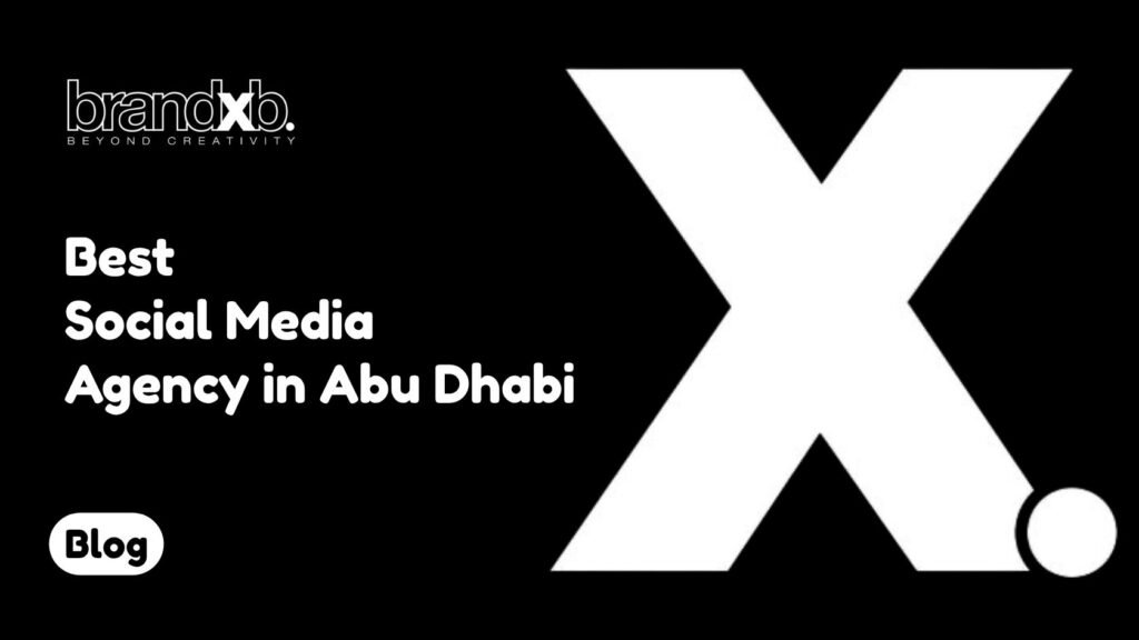 Best Social Media Agency in Abu Dhabi - BrandXB