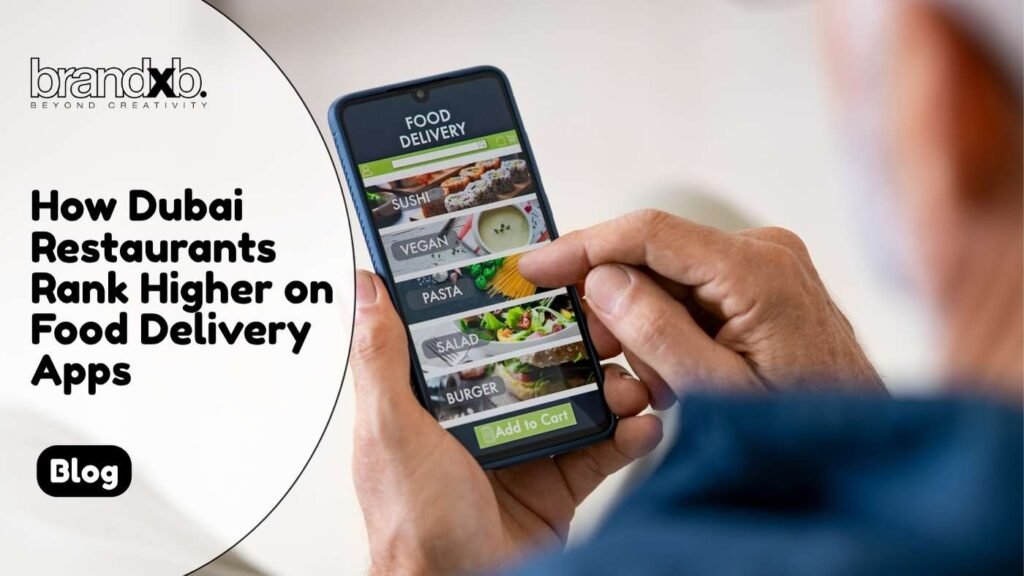 How Dubai Restaurants Rank Higher on Food Delivery Apps (Talabat, Deliveroo & Noon)